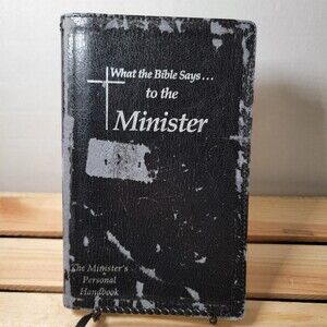 BOOK What The Bible Says To The Minister: The Minister's Personal Handbook 1996